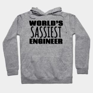 World's Sassiest Engineer Hoodie